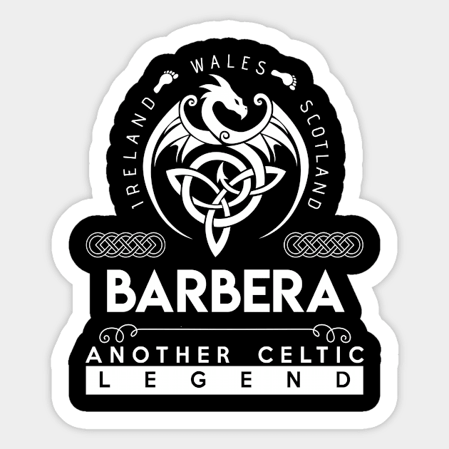 Barbera Name T Shirt - Another Celtic Legend Barbera Dragon Gift Item Sticker by harpermargy8920